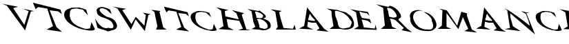 VTCSwitchbladeRomanceSloppyDrunk font