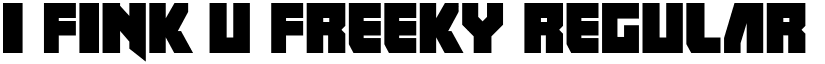 I fink u freeky Regular font