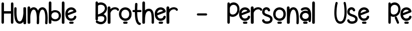 Humble Brother - Personal Use Regular font