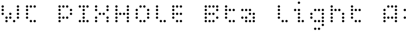 WC PIXHOLE Bta Light font