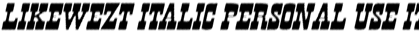 LIKEWEZT  PERSONAL USE font download