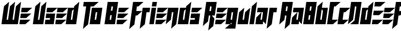 We Used To Be Friends Regular font