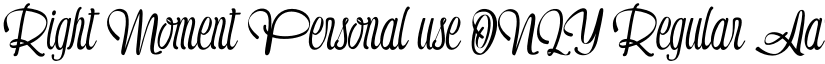 Right Moment Personal use ONLY Regular font