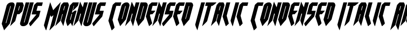 Opus Magnus Condensed Italic Condensed Italic font