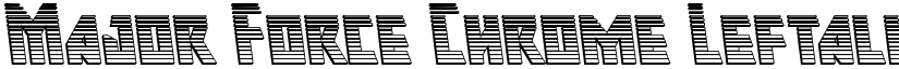 Major Force Chrome Leftalic Italic font