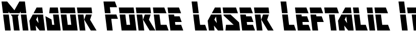 Major Force Laser Leftalic Italic font