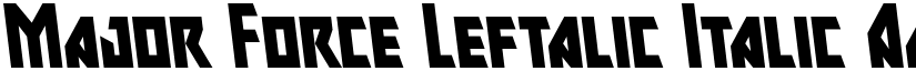 Major Force Leftalic Italic font