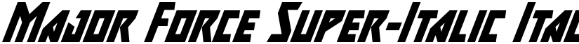 Major Force Super-Italic Italic font