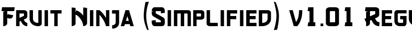 Fruit Ninja (Simplified) v1.01 Regular font