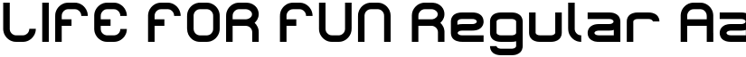 LIFE FOR FUN Regular font