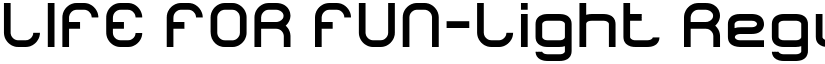 LIFE FOR FUN-Light Regular font