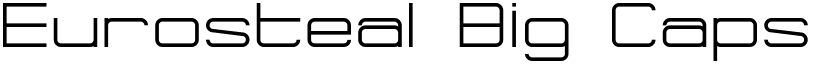 Eurosteal Big Caps Regular font