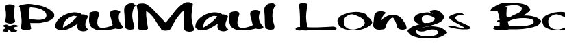 !PaulMaul Longs Bold font