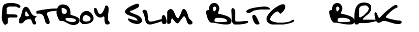 Fatboy Slim BLTC (BRK) font