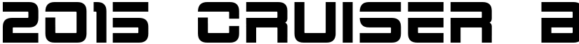 2015 Cruiser Bold font