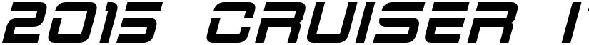 2015 Cruiser Italic font