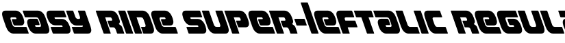 Easy Ride Super-Leftalic Regular font