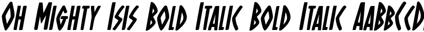 Oh Mighty Isis Bold Italic Bold Italic font