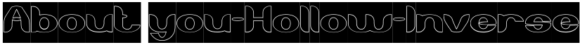 About you-Hollow-Inverse Regular font