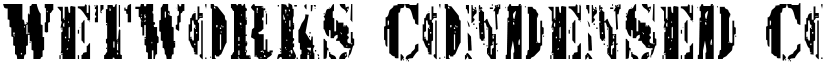 Wetworks Condensed Condensed font