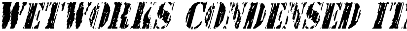 Wetworks Condensed Italic Condensed Italic font