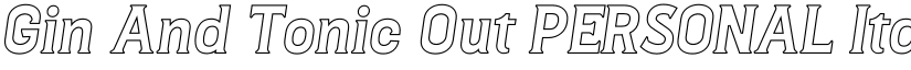 Gin And Tonic Out PERSONAL Italic font