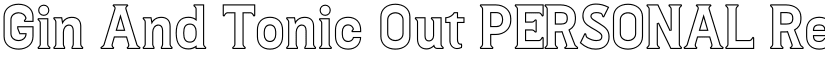 Gin And Tonic Out PERSONAL Regular font