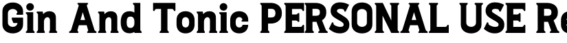 Gin And Tonic PERSONAL USE Regular font