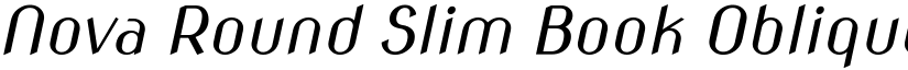 Nova Round Slim Book Oblique font