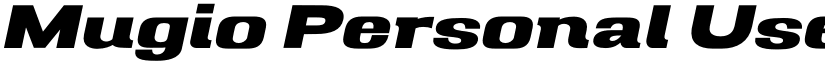 Mugio Personal Use Extra Bold Slanted font