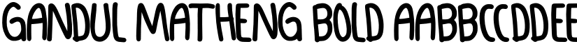 GANDUL MATHENG Bold font