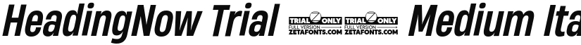 HeadingNow Trial 55 Medium Italic font