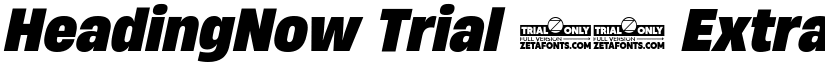 HeadingNow Trial 67 Extrabold Italic font