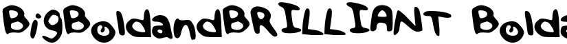 BigBoldandBRILLIANT BoldandBRILLIANT font