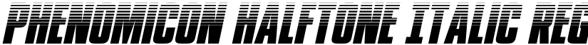 Phenomicon Halftone Italic Regular font
