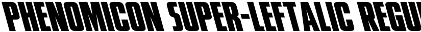 Phenomicon Super-Leftalic Regular font