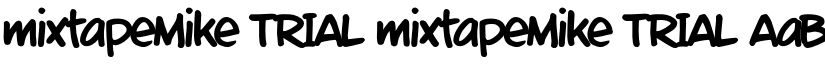 mixtapeMike_TRIAL mixtapeMike_TRIAL font