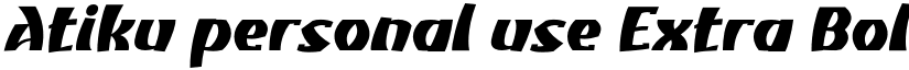 Atiku personal use Extra Bold Slanted font