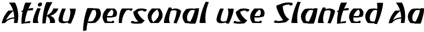 Atiku personal use Slanted font
