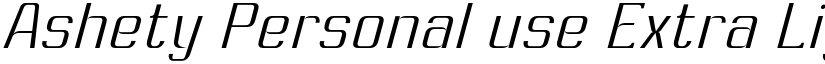 Ashety Personal use Extra Light Slanted font