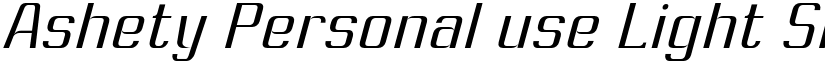 Ashety Personal use Light Slanted font