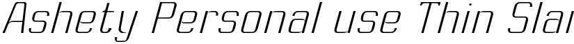 Ashety Personal use Thin Slanted font