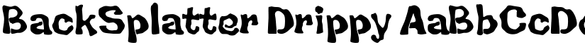 BackSplatter Drippy font