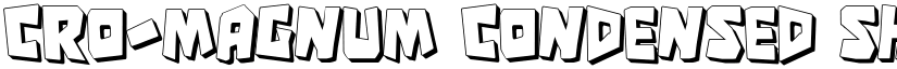 Cro-Magnum Condensed Shadow font