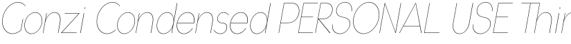 Gonzi Condensed PERSONAL USE Thin Italic font