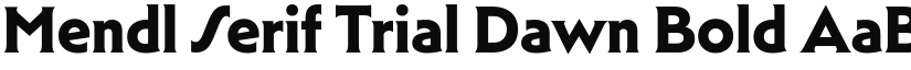 Mendl Serif Trial Dawn Bold font