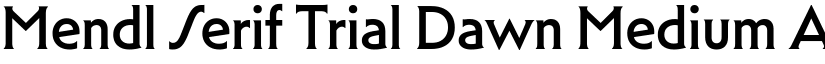 Mendl Serif Trial Dawn Medium font