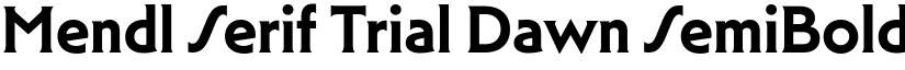 Mendl Serif Trial Dawn SemiBold font