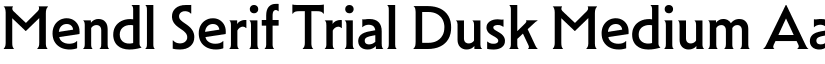 Mendl Serif Trial Dusk Medium font