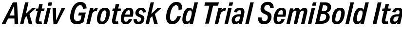 Aktiv Grotesk Cd Trial SemiBold Italic font